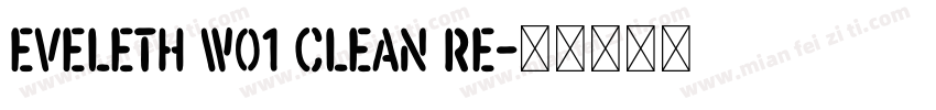 Eveleth W01 Clean Re字体转换